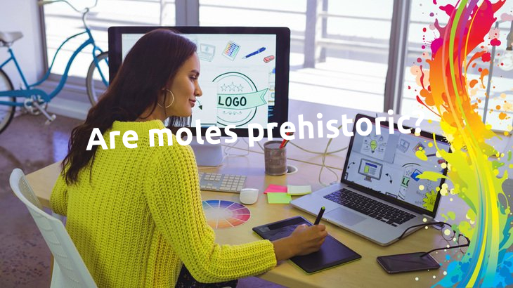 Are moles prehistoric?