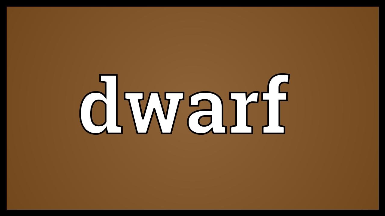 What is the meaning of the word dwarf?